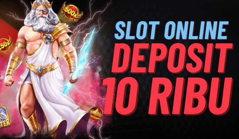 Slot Deposit 10k Jackpot Besar Menanti